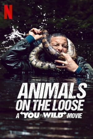 Animals on the Loose A You vs Wild Movie ผจญภัยสุดขั้วกับแบร์ กริลส์ เดอะ มูฟวี่ (2021) NETFLIX