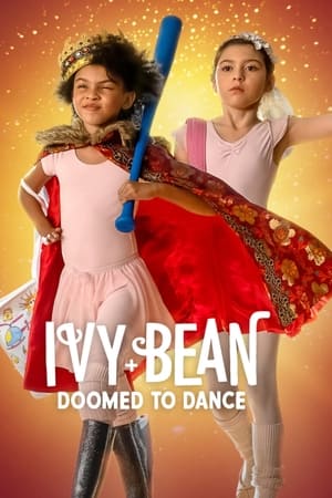 Ivy + Bean- Doomed to Dance ไอวี่และบีน- บัลเล่ต์จำเป็น (2022) NETFLIX