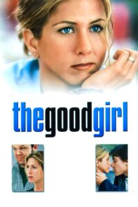 The Good Girl กู๊ดเกิร์ล ผู้หญิงหวามรัก