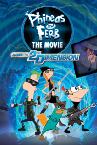 Phineas and Ferb The Movie: Across the 2nd Dimension ฟีเนียสกับเฟิร์บ คู่หูจอมป่วนกวนข้ามมิติ