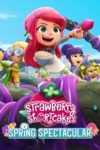 Strawberry Shortcake’s Spring Spectacular ฤดูใบไม้ผลิแสนพิเศษของสตอเบอรี่ชอร์ทเค้ก