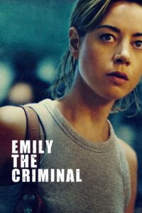 Emily the Criminal อาชญากรเอมิลี่