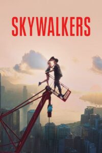 Skywalkers: A Love Story Skywalkers: คู่รักนักไต่ฟ้า