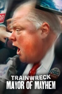 Trainwreck: Mayor of Mayhem อภิมหาวายป่วง: นายกเทศมนตรีแห่งความโกลาหล